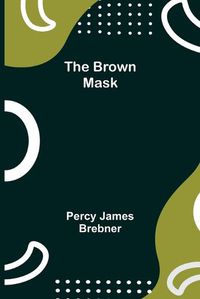 Cover image for The Brown Mask