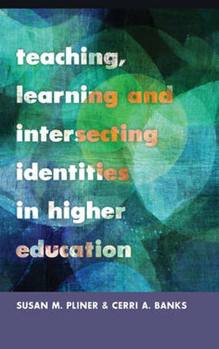 Cover image for Teaching, Learning and Intersecting Identities in Higher Education
