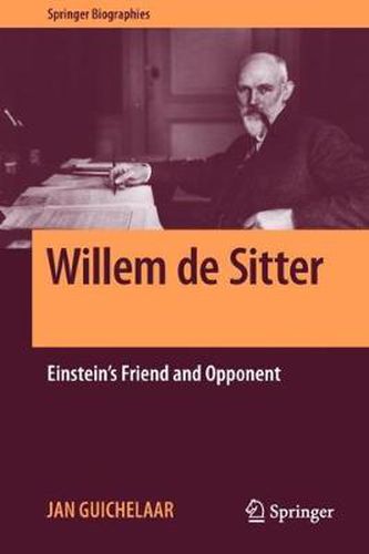 Cover image for Willem de Sitter: Einstein's Friend and Opponent