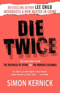 Cover image for Die Twice: Two Crime Novels in One (the Business of Dying and the Murder Exchange)