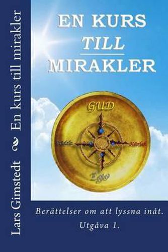 Cover image for En kurs till mirakler: Berattelser om att lyssna inat.