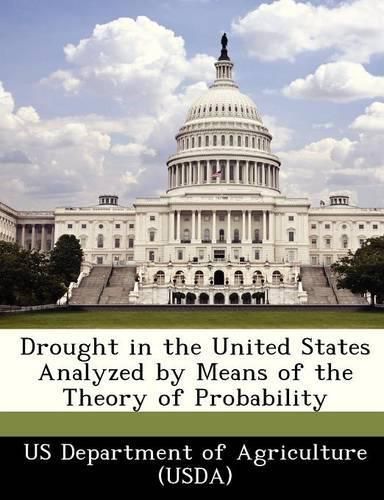 Cover image for Drought in the United States Analyzed by Means of the Theory of Probability