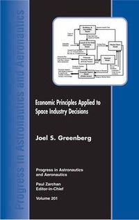 Cover image for Economic Principles Applied to Space Industry Decisions