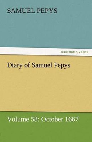 Cover image for Diary of Samuel Pepys - Volume 58: October 1667