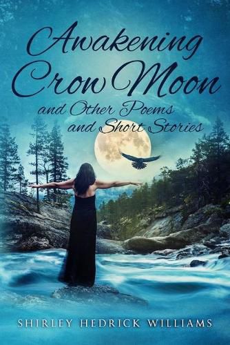 Cover image for Awakening Crow Moon: and Other Poems and Short Stories