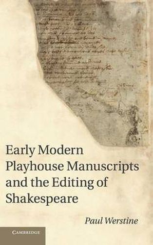 Cover image for Early Modern Playhouse Manuscripts and the Editing of Shakespeare