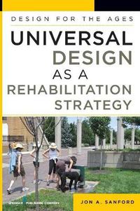 Cover image for Universal Design as a Rehabilitation Strategy: Design for the Ages