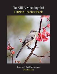 Cover image for Litplan Teacher Pack: To Kill a Mockingbird