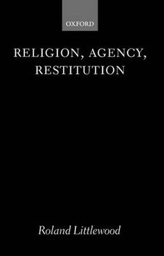 Cover image for Religion, Agency, Restitution: The Wilde Lectures in Natural Religion 1999