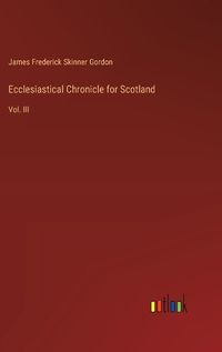 Cover image for Ecclesiastical Chronicle for Scotland