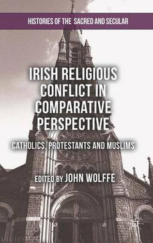 Cover image for Irish Religious Conflict in Comparative Perspective: Catholics, Protestants and Muslims