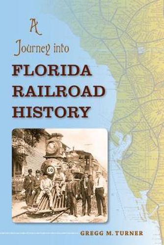 Cover image for A Journey into Florida Railroad History