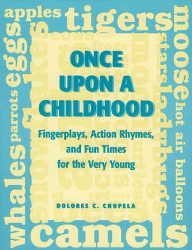 Cover image for Once Upon a Childhood: Fingerplays, Action Rhymes, and Fun Times for the Very Young