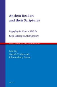 Cover image for Ancient Readers and their Scriptures: Engaging the Hebrew Bible in Early Judaism and Christianity