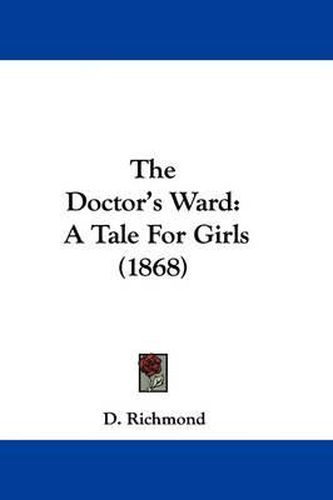 Cover image for The Doctor's Ward: A Tale for Girls (1868)