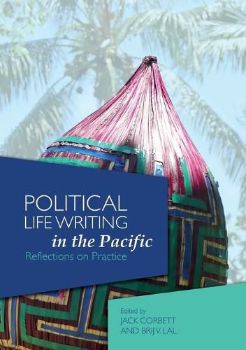 Cover image for Political Life Writing in the Pacific: Reflections on Practice