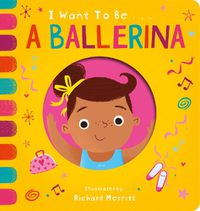Cover image for I Want to be a Ballerina
