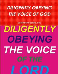 Cover image for Diligently Obeying the Voice of God