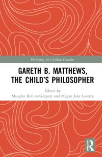 Cover image for Gareth B. Matthews, The Child's Philosopher