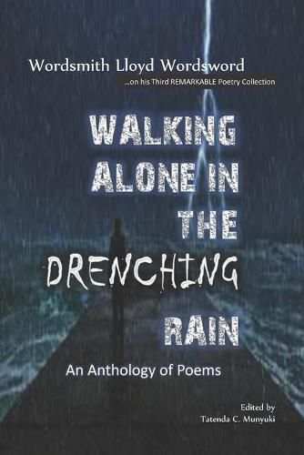 Cover image for Walking Alone in The Drenching Rain: An Anthology of Poems