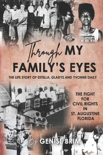 Cover image for Through My Family's Eyes: The Life Story of Estella, Gladys and Yvonne Daily