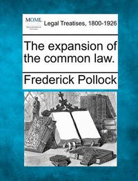 Cover image for The Expansion of the Common Law.