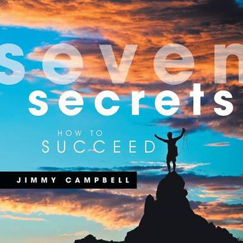 Cover image for Seven Secrets: How to Succeed