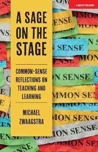 Cover image for A Sage on the Stage: Common Sense Reflections on Teaching and Learning