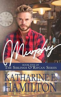 Cover image for Murphy: Book Five of the Siblings O'Rifcan Series