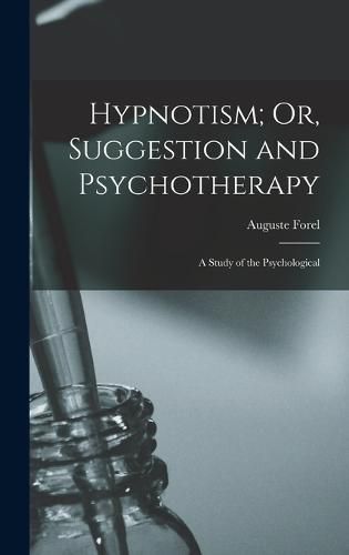 Hypnotism; Or, Suggestion and Psychotherapy