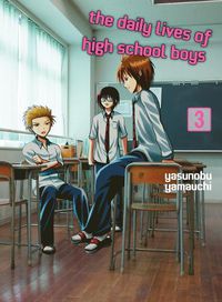 Cover image for The Daily Lives Of High School Boys, Volume 3
