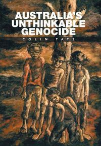 Cover image for Australia's Unthinkable Genocide