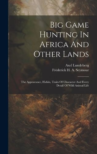 Cover image for Big Game Hunting In Africa And Other Lands