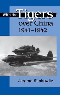 Cover image for With the Tigers over China, 1941-1942