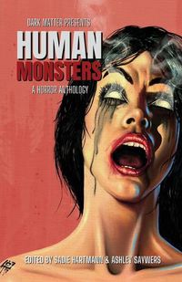 Cover image for Dark Matter Presents Human Monsters