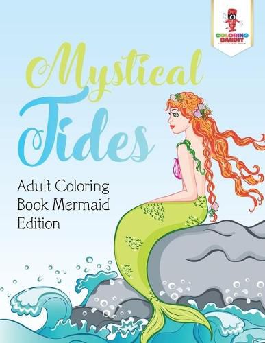 Mystical Tides: Adult Coloring Book Mermaid Edition