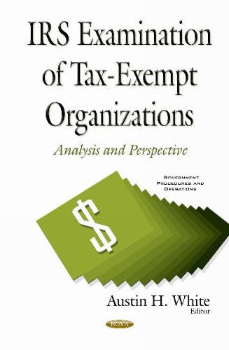 Cover image for IRS Examination of Tax-Exempt Organizations: Analysis & Perspective