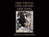 Cover image for One Truth, One Savior, One King