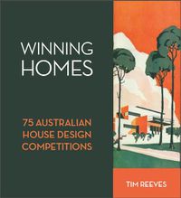 Cover image for Winning Homes: 75 Australian House Design Competitions