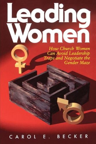 Cover image for How Church Women Can Avoid the Leadership Traps and Negotiate the Gender Maze