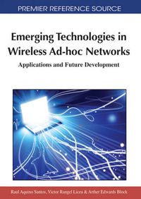 Cover image for Emerging Technologies in Wireless AD-hoc Networks: Applications and Future Development