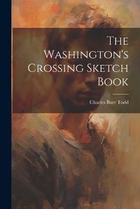 Cover image for The Washington's Crossing Sketch Book