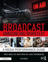 Cover image for Broadcast Announcing Worktext: A Media Performance Guide