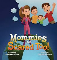 Cover image for Mommies Get Scared Too!