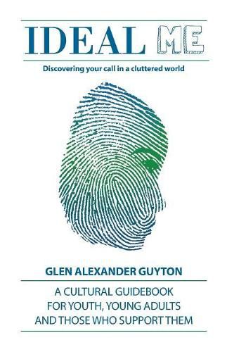 Cover image for Ideal Me: Discovering Your Call in a Cluttered World