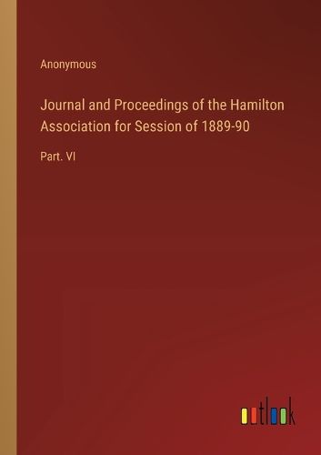 Cover image for Journal and Proceedings of the Hamilton Association for Session of 1889-90