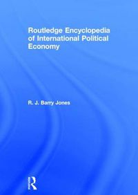 Cover image for Routledge Encyclopedia of International Political Economy
