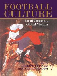 Cover image for Football Culture: Local Conflicts, Global Visions