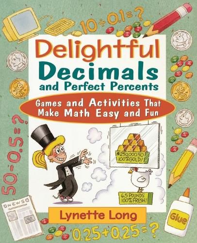 Cover image for Delightful Decimals and Perfect Percents: Games and Activities That Make Math Easy and Fun