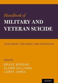 Cover image for Handbook of Military and Veteran Suicide: Assessment, Treatment, and Prevention